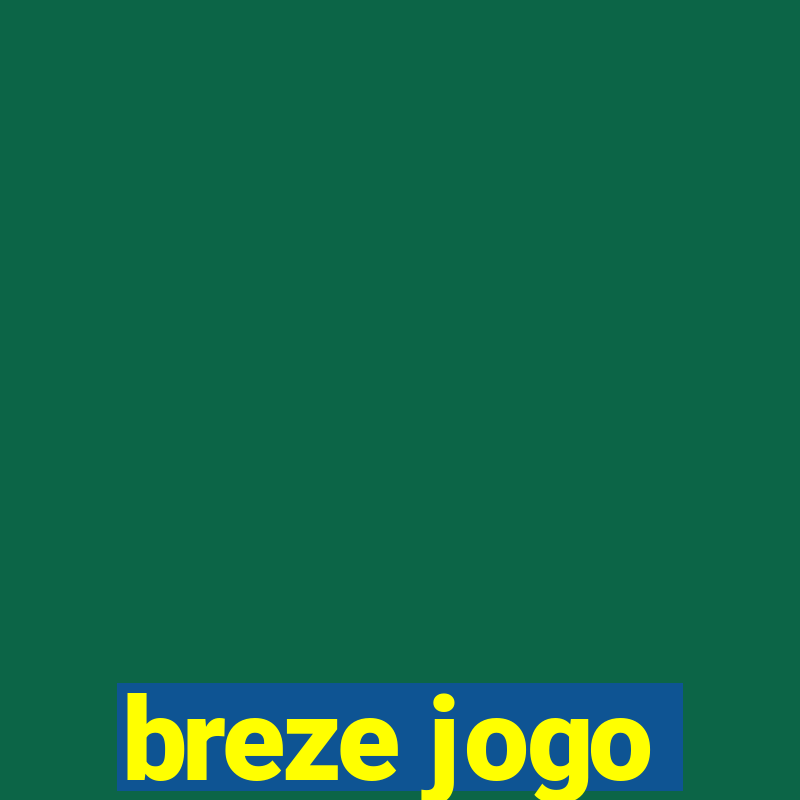 breze jogo